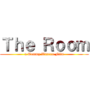 Ｔｈｅ Ｒｏｏｍ (a Tommy Wiseau Film)