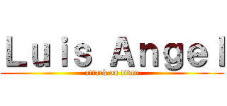 Ｌｕｉｓ Ａｎｇｅｌ (attack on titan)