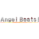 Ａｎｇｅｌ Ｂｅａｔｓ！ (knockin` on heavens door)