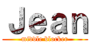 Ｊｅａｎ (middle blocker)