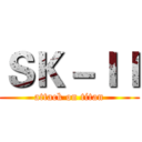 ＳＫ－ＩＩ (attack on titan)