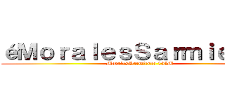 éＭｏｒａｌｅｓＳａｒｍｉｅｎｔｏ (MoralesSarmiento 105M)