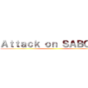 Ａｔｔａｃｋ ｏｎ ＳＡＢＯＲＯ ()