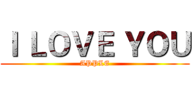 Ｉ ＬＯＶＥ ＹＯＵ (APPLE)