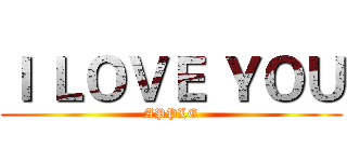 Ｉ ＬＯＶＥ ＹＯＵ (APPLE)