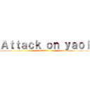 Ａｔｔａｃｋ ｏｎ ｙａｏｉ (ლʕಠᴥಠლʔ)