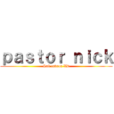 ｐａｓｔｏｒ ｎｉｃｋ (Sub cabron XD)