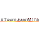 ＃ＴｅａｍＪｕａｎＭｉｒａｎｄａ (Anime del Barrio)