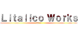 Ｌｉｔａｌｉｃｏ Ｗｏｒｋｓ (Ebina)