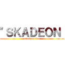 "ＳＫＡＤＥＯＮ“ (attack on titan)