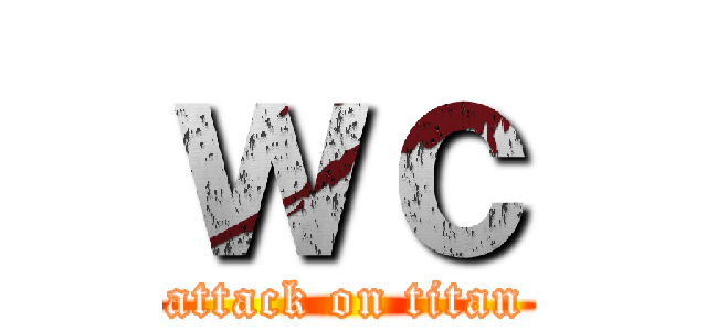 ｗｃ (attack on titan)