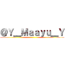 ＠Ｙ＿Ｍａａｙｕ＿Ｙ ()
