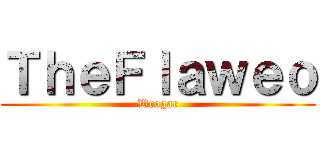 ＴｈｅＦｌａｗｅｏ (Wrogar)