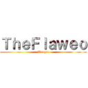 ＴｈｅＦｌａｗｅｏ (Wrogar)