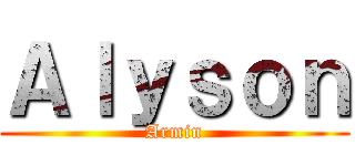 Ａｌｙｓｏｎ (Armin)