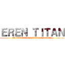 ＥＲＥＮ ＴＩＴＡＮ (EL COLECCIONISTA DE KECOS)