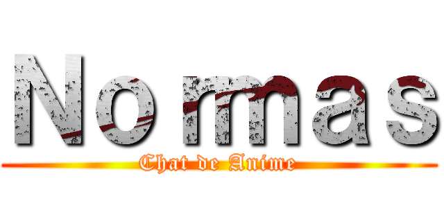 Ｎｏｒｍａｓ (Chat de Anime)