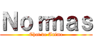 Ｎｏｒｍａｓ (Chat de Anime)