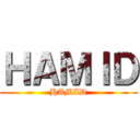 ＨＡＭＩＤ (HAMID)