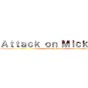 Ａｔｔａｃｋ ｏｎ Ｍｉｃｋｅｙ  (L'attaque des Mickey )