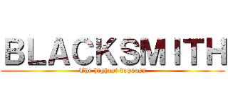 ＢＬＡＣＫＳＭＩＴＨ (The highest dopeass)