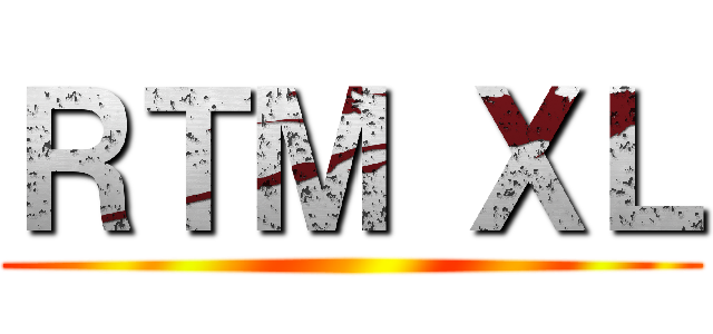 ＲＴＭ ＸＬ ()