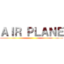 ＡＩＲ ＰＬＡＮＥ ()