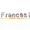 Ｆｒａｎｃｅｓｉ (Merda)