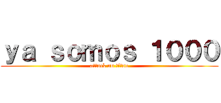 ｙａ ｓｏｍｏｓ １０００ (attack on titan)