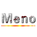Ｍｅｎｏ ()