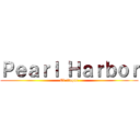 Ｐｅａｒｌ Ｈａｒｂｏｒ (El ataque)