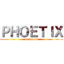 ＰＨＯＥＴＩＸ (no fansub)