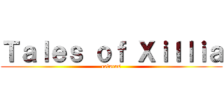 Ｔａｌｅｓ ｏｆ Ｘｉｌｌｉａ (returns)