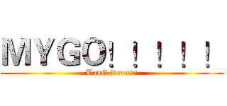 ＭＹＧＯ！！！！！ (BanG Dream!)
