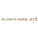 Ｉｎｔｅｎｓｉｏｎｓ ａｒｔｉｓｔｉｑｕｅｓ ()