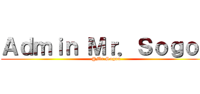 Ａｄｍｉｎ Ｍｒ．Ｓｏｇｏｕ (@Mr.Sogou)