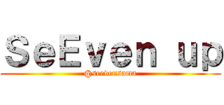 ＳｅＥｖｅｎ ｕｐ (@seevensama)