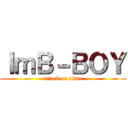 ＩｍＢ－ＢＯＹ (attack on titan)