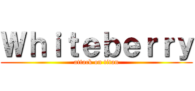 Ｗｈｉｔｅｂｅｒｒｙ (attack on titan)