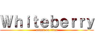 Ｗｈｉｔｅｂｅｒｒｙ (attack on titan)