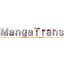 ＭａｎｇａＴｒａｎｓ (Attack on I-Baka)