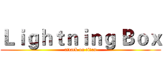 Ｌｉｇｈｔｎｉｎｇ Ｂｏｘ (attack on titan)