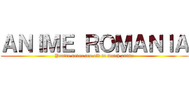 ＡＮＩＭＥ ＲＯＭＡＮＩＡ (You're never too old to watch anime)