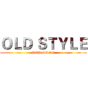 ＯＬＤ ＳＴＹＬＥ (POP SONG)