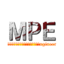 ＭＰＥ (ＭｉｔｕｉＺｏｕｓｅｎＰｌａｎｔＥngineer)