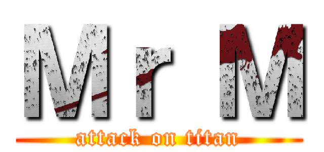 Ｍｒ Ｍ (attack on titan)