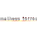 ｍａｔｈｅｕｓ ｔｏｒｒｅｓ ()