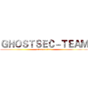 ＧＨＯＳＴＳＥＣ－ＴＥＡＭ (attack on titan)