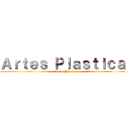 Ａｒｔｅｓ Ｐｌａｓｔｉｃａｓ (Artes Plasticas)