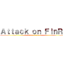 Ａｔｔａｃｋ ｏｎ ＦｉｎＲＹ (attack on titan)